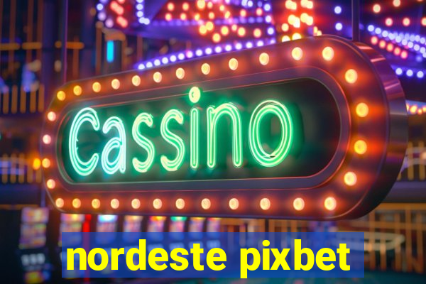 nordeste pixbet